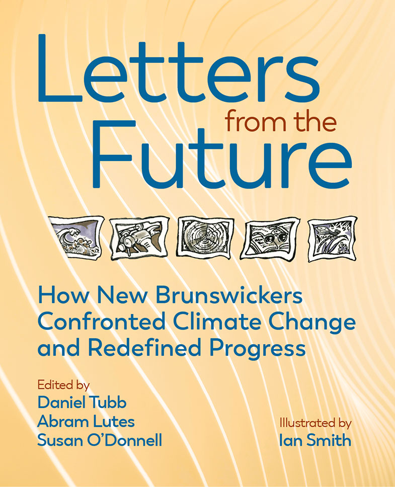 Letters from the Future: How New Brunswickers Confronted Climate Change and Redefined Progress